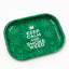 Mini Metal Rolling Tray- Keep Calm and Smoke Weed Print